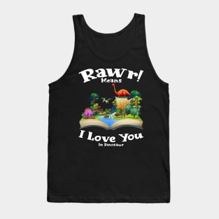 Rawr Means I Love You In Dinosaur, I Love You Design Tank Top